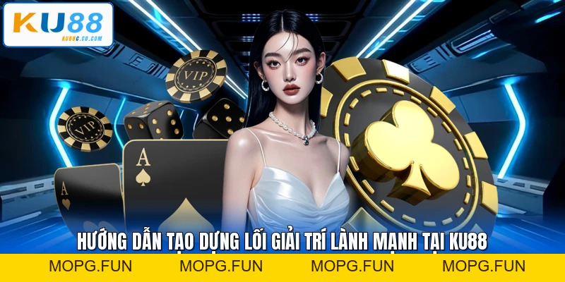 Chơi có Trách Nhiệm KU88 - Xác Định Mức Độ Tham Gia Phù Hợp - MOPG
