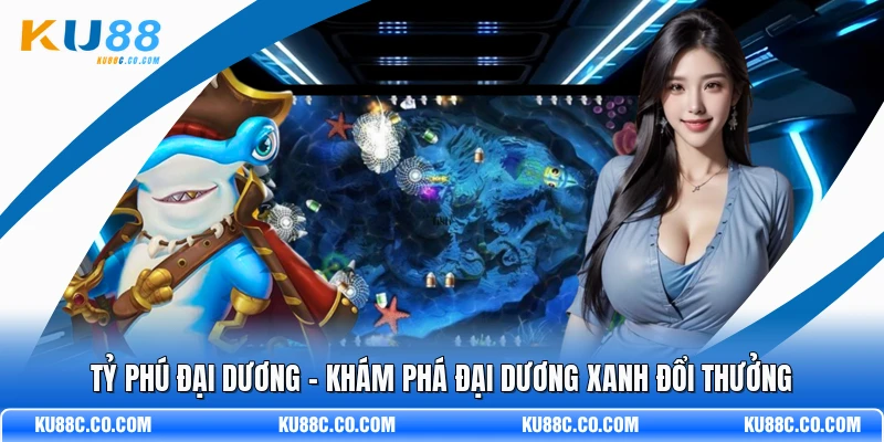 Bắn Cá KU88 - Khám Phá Sảnh Đổi Thưởng Hàng Đầu 2026 - MOPG